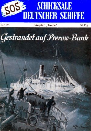 [SOS - Schicksal deutscher Schiffe 25] • Dampfer Taube · Gestrandet auf Prerov-Bank